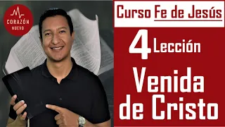 Curso Bíblico ¡La Fe de Jesús! - Lección # 4 - Venida de Cristo