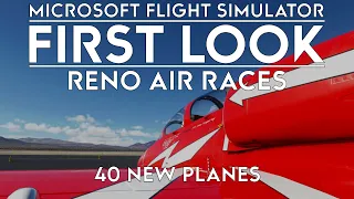 Microsoft Flight Simulator - FIRST LOOK - Reno Air Races - 40 New Planes