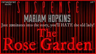 "The Rose Garden" w/Poison Thorns •[remastered]• Best of SUSPENSE • starring MARIAM HOPKINS