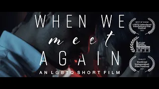 "When We Meet Again" - LGBTQ Short Film (2020)