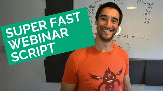 Super fast webinar script