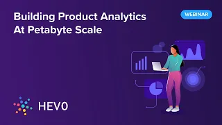 Building Product Analytics At Petabyte Scale