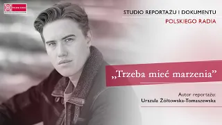 "Trzeba mieć marzenia" – reportaż Urszuli Żółtowskiej-Tomaszewskiej o reżyserze, Tadeuszu Łysiaku