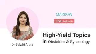 Live Session on High yield topics in Obstetrics & Gynecology with Dr Sakshi Arora