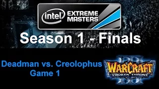 Wc3 IEM S1 - Finals - Deadman vs. Creolophus - Game 1