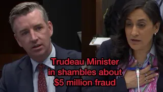 Trudeau’s Minister in shambles when questioned about $5 million in contractor fraud