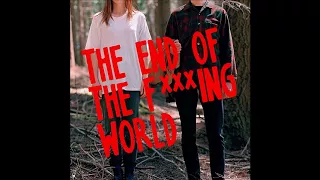 [The End Of The F***ing World] -01- "Laughing on the Outside" / by Bernadette Carroll - Soundtrack