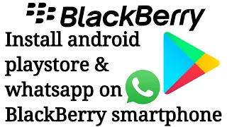 Install playstore and whatsapp on blackberry 10 in hindi | 10 minutes