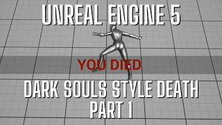 Dark Souls Style Death - Part 1 of 2 - Unreal Engine 5 Tutorial