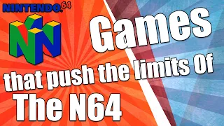 Games That Push the Limits of The Nintendo 64