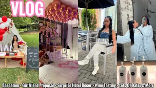 VLOG | Baecation + Girlfriend Proposal + Surprise Hotel Decor + Wine Tasting + Lots Of Dates & More