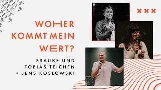 Woher kommt mein Wert? | Tobias & Frauke Teichen und Jens Koslowski