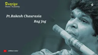 PT RAKESH CHAURASIA | FLUTE | RAG JOG