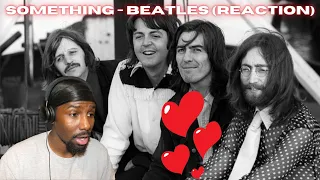 Something - Beatles (Reaction) I IS THIS THE WORLD'S MOST ROMANTIC SONG?!