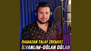 İlvanlım / Oğlan Oğlan (Remix)