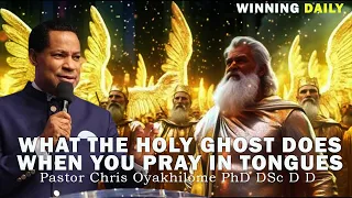 WHAT THE HOLY GHOST DOES WHEN YOU PRAY IN TONGUES | PASTOR CHRIS OYAKHILOME