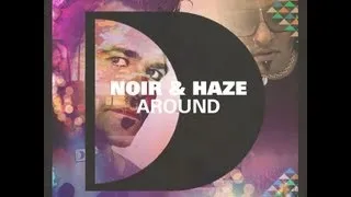 Noir and Haze - Around (MURKed Vocal Mix)