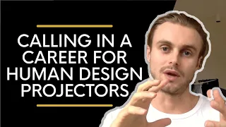 Human Design Projector Career: How To Call It In