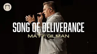 Songs of Deliverance | Prophetic Declaration by Matt Gilman | The Altar Global