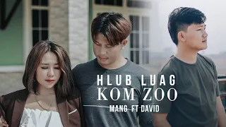 hlub luag kom zoo - Mang Vang ft. David Yang [Official Video 2021]
