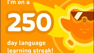 Duolingo 250 Day Streak! 🔥
