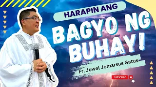 *VERY ENCOURAGING* HARAPIN MO ANG BAGYO NG BUHAY! INSPIRING HOMILY II FR. JOWEL JOMARSUS GATUS