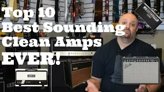 Top 10 Best Sounding Clean Amps EVER!