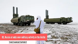 US, Russia at odds over military activity in the Arctic