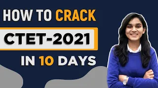 How to Crack CTET in Last 10 Days! - By Himanshi Singh