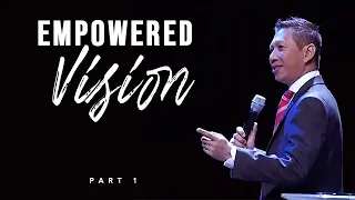 Empowered Vision Part 1 | Pastor Dominic Yeo