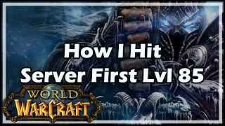 [World of Warcraft] How I Hit Server First 85