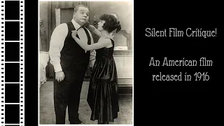 Silent Film Critique: He Did and He Didn't (1916)