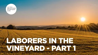 Laborers in the Vineyard - Part 1 | Joyce Meyer | Enjoying Everyday Life
