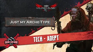 Just My Arche-Type 09: Tech-Adept