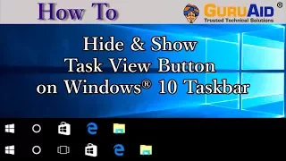 How to Hide & Show Task View Button on Windows® 10 Taskbar - GuruAid