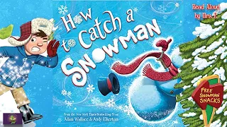 HOW TO CATCH A SNOWMAN read aloud – A Kids Funny Rhyming Winter picture book read along | Weather