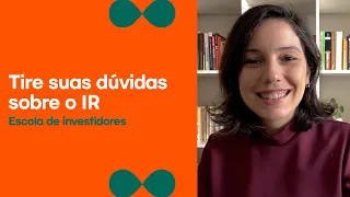 Principais dúvidas sobre Imposto de Renda | Escola de Investidores