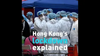 Hong Kong's lockdown explained