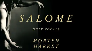 Morten Harket - Salome (Only Vocals)