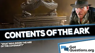 What was inside the ark of the covenant?  |  GotQuestions.org