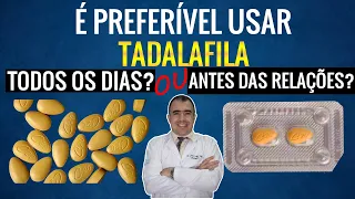 É preferível utilizar TADALAFILA todos os dias ou antes das relações sexuais?