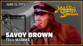 Tell Mamma - Savoy Brown | The Midnight Special