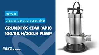 How to dismantle and assemble Grundfos DW (APB) 100.110.H/200.H pump