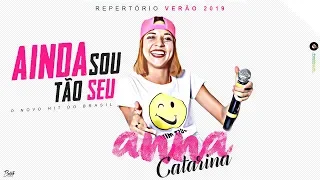 Anna Catarina - Ainda sou tão seu  ( Repertório Verão 2019 )