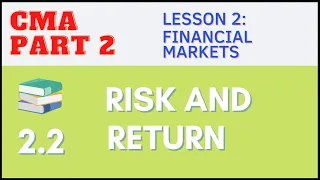 CMA Part 2 | Lesson 2-2: Risk and Return | CMA Free Lessons (English)