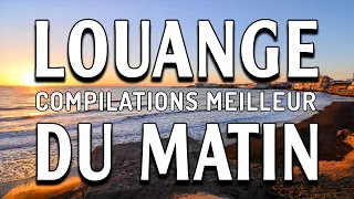 Compilations Meilleur Louange du matin 2023 - Matin Musique Chretienne