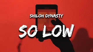 So Low (Lyrics) - Shiloh Dynasty