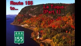 Route 155 to La Tuque (Part 1), Quebec