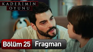 Kaderimin Oyunu 25. Bölüm Fragman