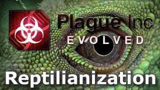 Plague Inc: Custom Scenarios - Reptilianization